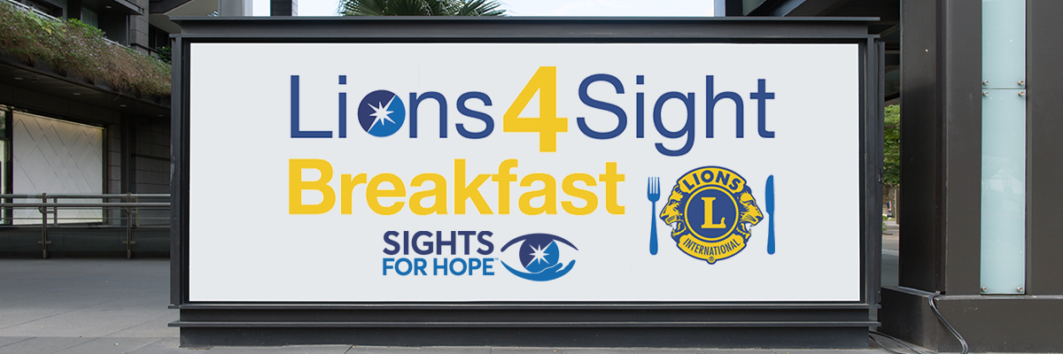 A large exterior sign outside bearing the graphic for Sights for Hope's Lions4Sight Breakfast