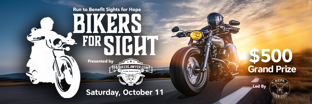 A motorcyclist rides along a scenic road at sunset with text promoting the "Bikers for Sight" event to benefit Sights for Hope on October 11, presented by PABikerLawyer.com and led by the Northeast PA Inter Club; the graphic also promotes the event's $500 grand prize. The tone is adventurous and inspiring.