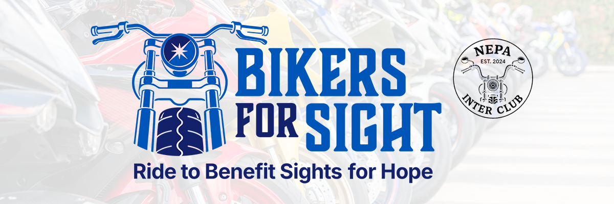 Graphic header showing the Bikers for Sight Ride logo and the logo for the Northeast Pennsylvania Inter Club logo set on top of a faded background of a group of colorful motorcycles in a row. The Bikers for Sight Ride logo has a blue and black color scheme and consists of motorcycle handlebars and wheel illustration beside bold text that says "Bikers for Sight." The subtext reads "Ride to Benefit Sights for Hope." The circular Northeast Pennsylvania Inter Club logo features "NEPA Inter Club" text with a stylized motorcycle front view, including handlebars and headlight. The words "Est. 2024" are also shown.