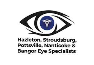 Hazelton, Stroudsburg, Pottsville, Nanticoke & Bangor Eye Specialists
